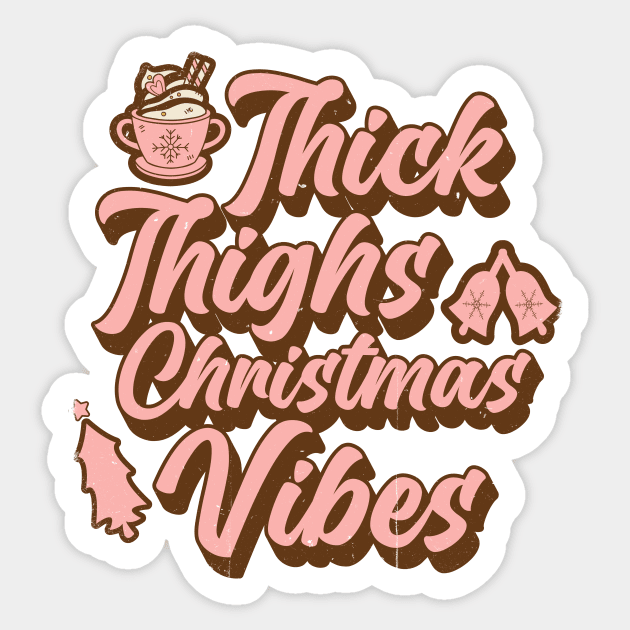 Thick Thighs and Christmas Vibes, Xmas Gift Cute Pink Retro Sticker by ThatVibe